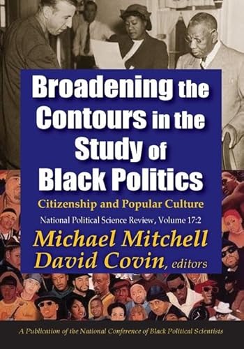 Beispielbild fr Broadening the Contours in the Study of Black Politics: Citizenship and Popular Culture (National Political Science Review) zum Verkauf von Books From California