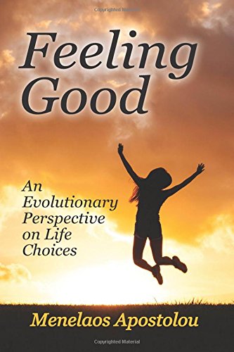 Beispielbild fr Feeling Good: An Evolutionary Perspective on Life Choices zum Verkauf von Chiron Media