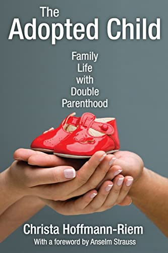 Beispielbild fr The Adopted Child: Family Life with Double Parenthood (Marriage and Family Studies) zum Verkauf von Chiron Media