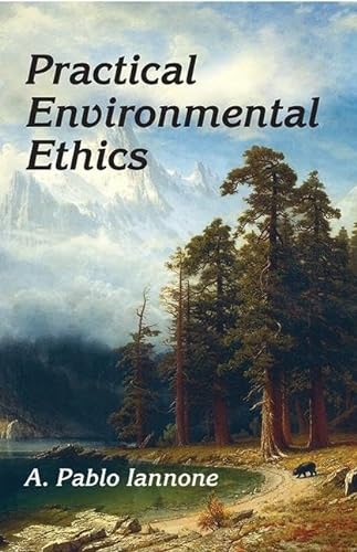 Beispielbild fr Practical Environmental Ethics zum Verkauf von Chiron Media