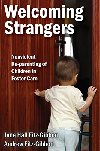 Imagen de archivo de Welcoming Strangers: Nonviolent Re-parenting of Children in Foster Care a la venta por Books From California