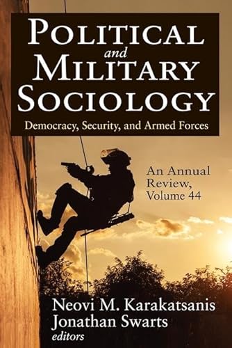 Stock image for Political and Military Sociology Volume 44 Democracy, Security, and Armed Forces for sale by Blackwell's