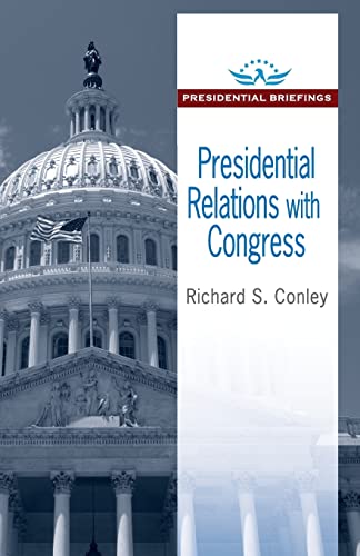 Stock image for Presidential Relations with Congress (Presidential Briefings Series) for sale by Books From California