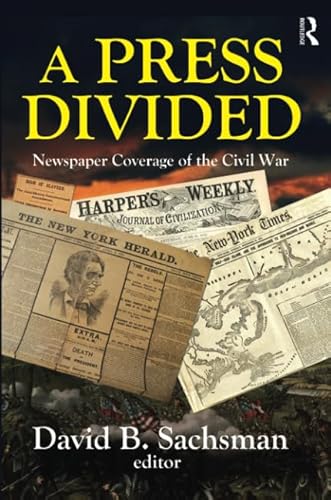 Imagen de archivo de A Press Divided: Newspaper Coverage of the Civil War (Journalism Series) a la venta por McPhrey Media LLC