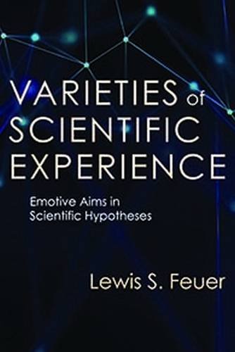9781412865296: Varieties of Scientific Experience: Emotive Aims in Scientific Hypotheses