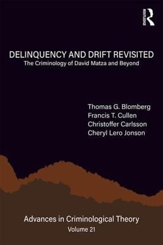 Beispielbild fr Delinquency and Drift Revisited, Volume 21: The Criminology of David Matza and Beyond (Advances in Criminological Theory) zum Verkauf von Chiron Media