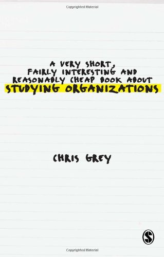 9781412901918: A Very Short, Fairly Interesting and Reasonably Cheap Book about Studying Organizations (Very Short, Fairly Interesting & Cheap Books)