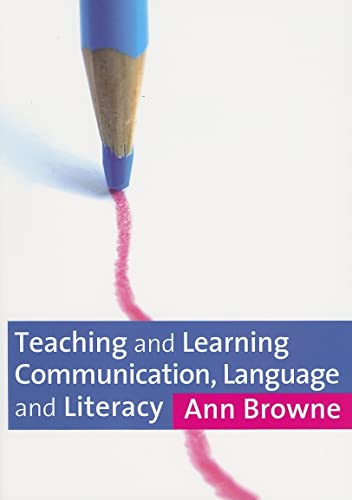 9781412902090: Teaching and Learning Communication, Language and Literacy