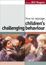 Stock image for How to Manage Children?s Challenging Behaviour for sale by WorldofBooks