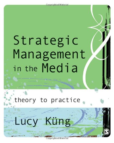 9781412903127: Strategic Management in the Media: Theory to Practice