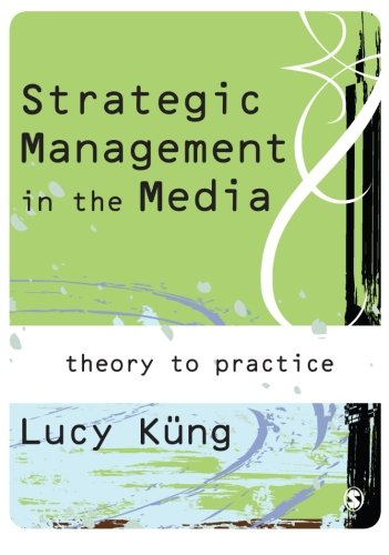 9781412903134: Strategic Management in the Media: Theory to Practice