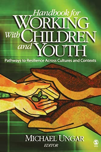 Stock image for Handbook for Working with Children and Youth : Pathways to Resilience Across Cultures and Contexts for sale by Better World Books