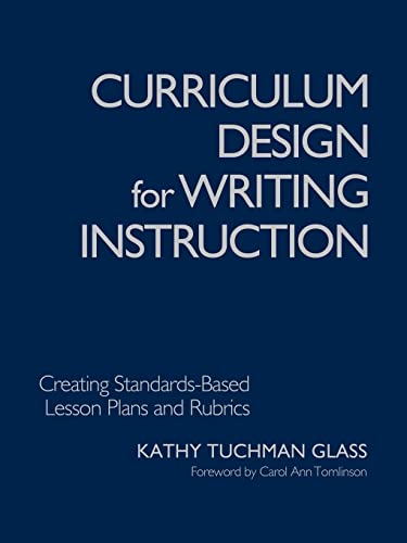 9781412904568: Curriculum Design for Writing Instruction: Creating Standards-Based Lesson Plans and Rubrics