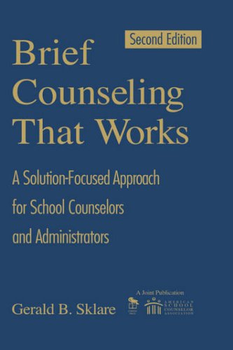 Stock image for Brief Counseling That Works: A Solution-Focused Approach for School Counselors and Administrators for sale by ZBK Books