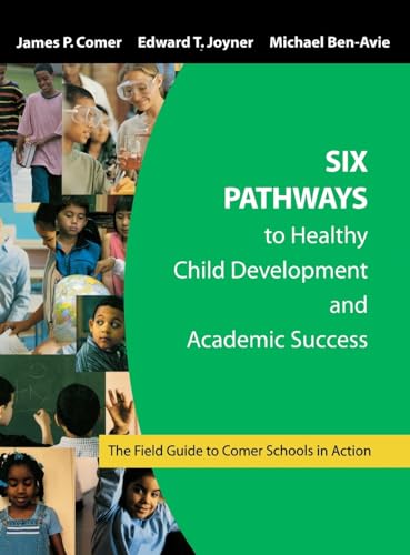 Beispielbild fr Six Pathways to Healthy Child Development and Academic Success: The Field Guide to Comer Schools in Action zum Verkauf von Lucky's Textbooks