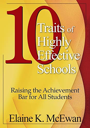 9781412905282: Ten Traits of Highly Effective Schools: Raising the Achievement Bar for All Students