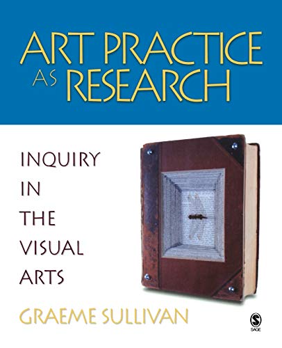 9781412905367: Art Practice as Research: Inquiry in the Visual Arts