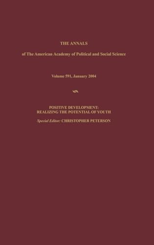 Imagen de archivo de The ANNALS of The American Academy of Political and Social Science Volume 591, January 2004, Positive Development: Realizing The Potential Of Youth a la venta por Neatstuff