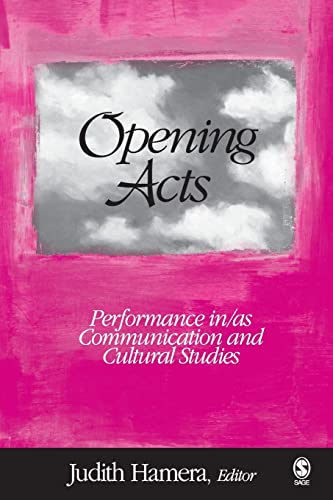 9781412905589: Opening Acts: Performance in/as Communication and Cultural Studies