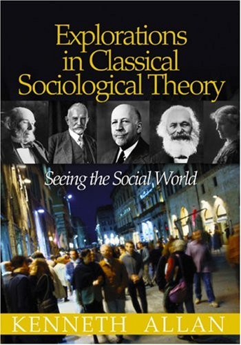 Stock image for Explorations in Classical Sociological Theory : Seeing the Social World for sale by Better World Books: West