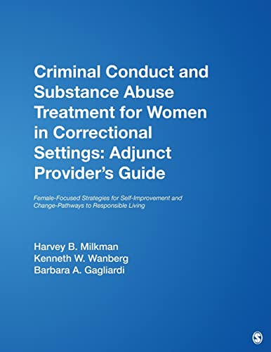 Beispielbild fr Criminal Conduct and Substance Abuse Treatment for Women in Correctional Settings: Adjunct Provider's Guide : Female-Focused Strategies for Self-Improvement and Change-Pathways to Responsible Living zum Verkauf von Better World Books