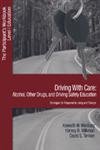 Beispielbild fr Driving With Care: Alcohol, Other Drugs, and Driving Safety Education-Strategies for Responsible Living: The Participant's Workbook, Level 1 Education zum Verkauf von SecondSale