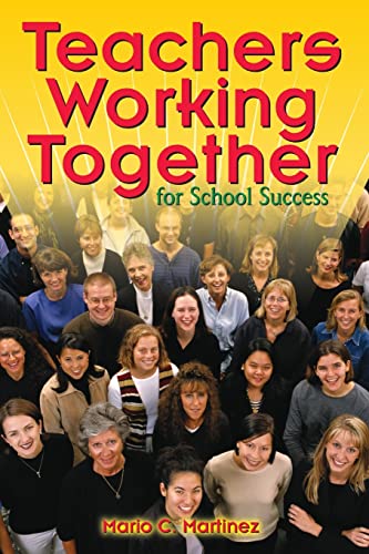 Imagen de archivo de Teachers Working Together for School Success a la venta por Better World Books: West