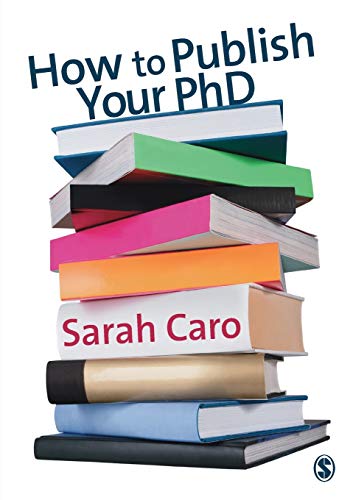 Beispielbild fr How to Publish Your PhD: A Practical Guide for the Humanities and Social Sciences zum Verkauf von WorldofBooks