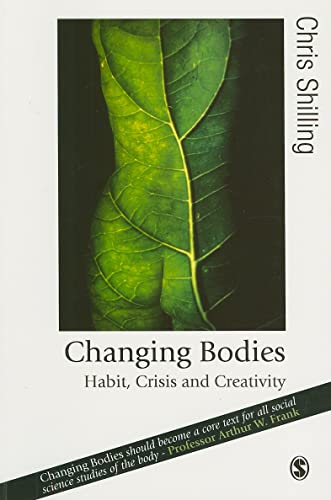 Beispielbild fr Changing Bodies: Habit, Crisis and Creativity (Published in association with Theory, Culture & Society) zum Verkauf von WorldofBooks