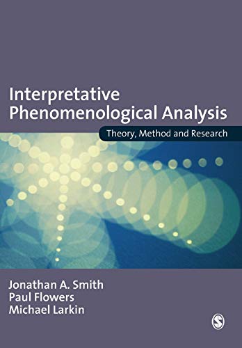 Interpretative Phenomenological Analysis: Theory, Method and Research - Smith, Jonathan A