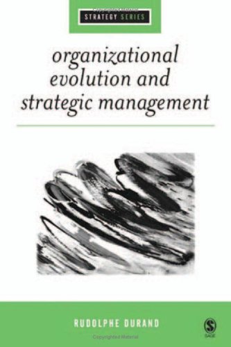 Organizational Evolution And Strategic Management - Durand, Rodolphe