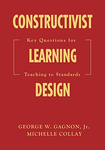 Stock image for Constructivist Learning Design: Key Questions for Teaching to Standards for sale by HPB-Red