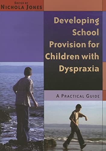 Beispielbild fr Developing School Provision for Children with Dyspraxia: A Practical Guide zum Verkauf von WorldofBooks