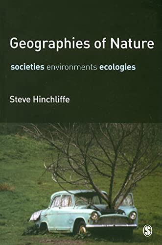 9781412910491: Geographies of Nature: Societies Environments Ecologies