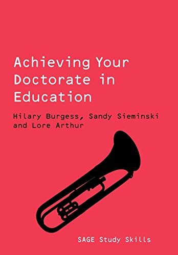 Achieving Your Doctorate in Education (Published in association with The Open University) (9781412911733) by Burgess, Hilary; Sieminski, Sandy; Arthur, Lore