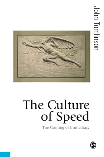 9781412912037: The Culture of Speed: The Coming of Immediacy (Published in Association with Theory, Culture & Society)