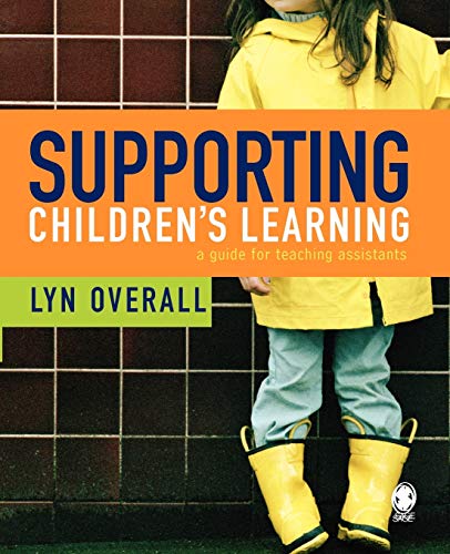 Supporting Childrenâ€²s Learning: A Guide for Teaching Assistants (9781412912747) by Overall, Lyn