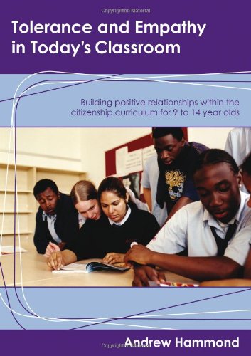 Tolerance and Empathy in Todayâ€²s Classroom: Building Positive Relationships within the Citizenship Curriculum for 9 to 14 Year Olds (Lucky Duck Books) (9781412913072) by Hammond, Andrew