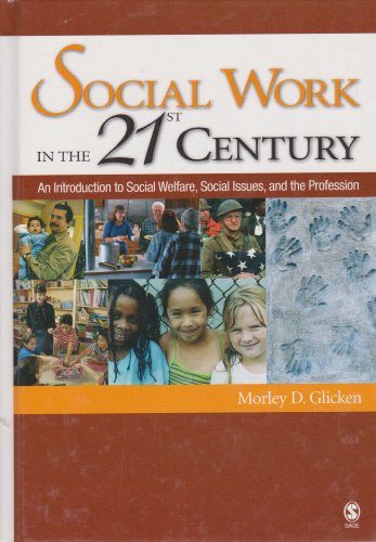 Beispielbild fr Social Work in the 21st Century : An Introduction to Social Welfare, Social Issues, and the Profession zum Verkauf von Better World Books