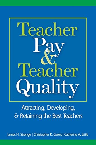 Beispielbild fr Teacher Pay and Teacher Quality: Attracting, Developing, and Retaining the Best Teachers zum Verkauf von Lucky's Textbooks