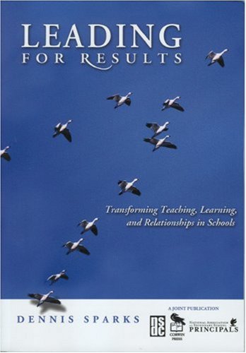 Imagen de archivo de Leading for Results : Transforming Teaching, Learning, and Relationships in Schools a la venta por Better World Books