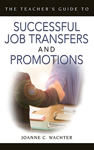 Stock image for The Teacher's Guide to Successful Job Transfers and Promotions for sale by THE SAINT BOOKSTORE