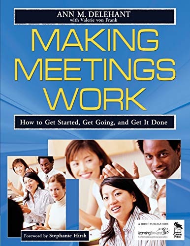 Stock image for Making Meetings Work: How to Get Started, Get Going, and Get It Done for sale by ThriftBooks-Dallas