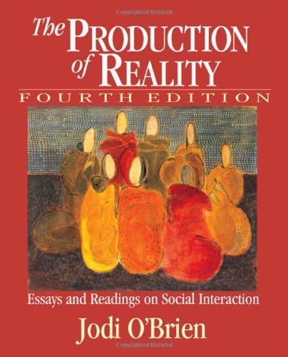 9781412915199: The Production of Reality: Essays and Readings on Social Interaction