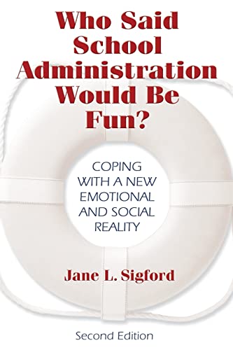 9781412915533: Who Said School Administration Would Be Fun?: Coping With a New Emotional and Social Reality