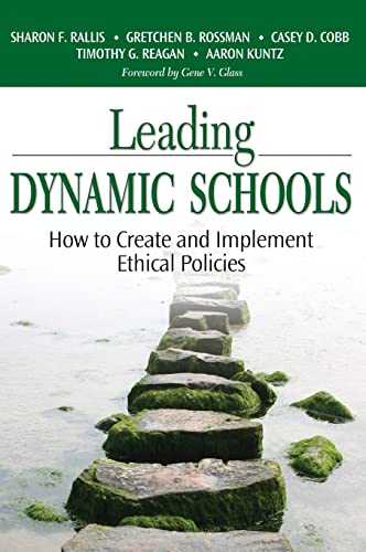 9781412915564: Leading Dynamic Schools: How to Create and Implement Ethical Policies