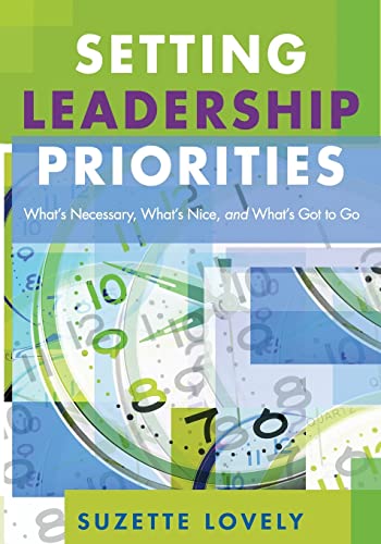 Imagen de archivo de Setting Leadership Priorities: What's Necessary, What's Nice, and What's Got to Go a la venta por SecondSale