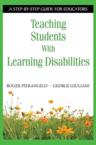 9781412916004: Teaching Students With Learning Disabilities: A Step-by-Step Guide for Educators