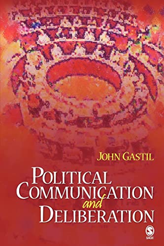 Political Communication and Deliberation (9781412916288) by John Gastil