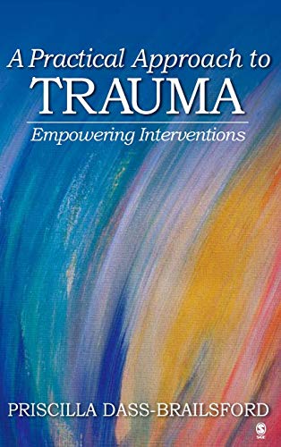 Stock image for A Practical Approach to Trauma: Empowering Interventions for sale by Bay Used Books